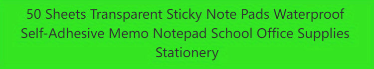 50 Sheets Transparent Sticky Note Pads Waterproof Self-Adhesive Memo Notepad School Office Supplies Stationery